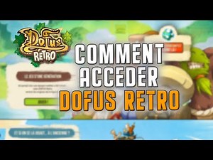 Comment Accéder à DOFUS RETRO