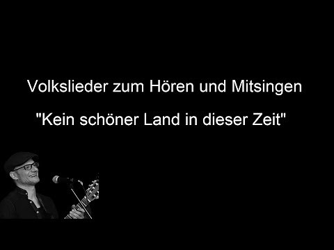 Kein schöner Land in dieser Zeit - Volkslieder mit Text zum Hören und Mitsingen
