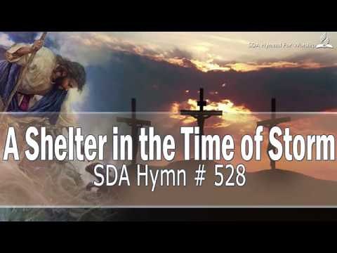A Shelter in the Time of Storm SDA Hymn # 528