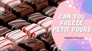 Can You Freeze Petit Fours