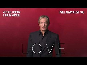 Michael Bolton & Dolly Parton | I Will Always Love You (Official Visualizer)