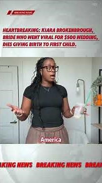 Kiara Brokenbrough, bride who went viral for $500 wedding, dies giving birth to first child.#news