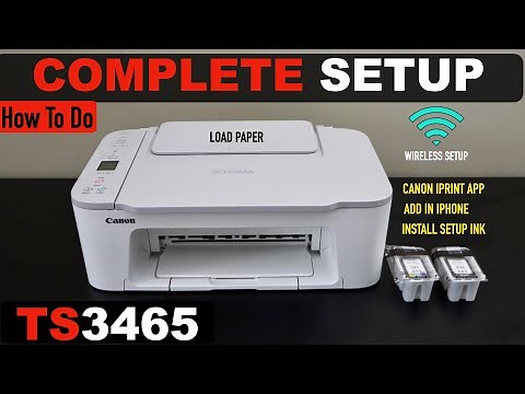 Canon Pixma TS3465 Setup, Install Setup Ink, Load Paper, Wireless Setup Using iPhone.