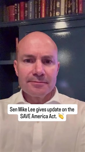 Sen Mike Lee Updates on the SAVE America Act