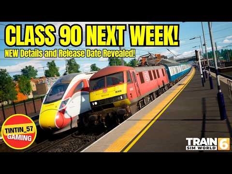 THE CLASS 90 IS COMING TO TSW6! | RELEASE DATE + WHY THIS DLC WILL BE HUGE!