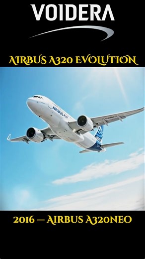 Airbus A320 Evolution (1988 to 2025)