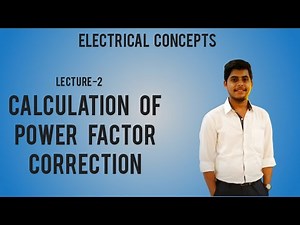 Lecture-2. KVAR Rating and Capacitance Value of Capacitor for Power Factor Correction.