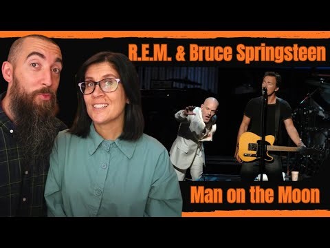 R.E.M. and Bruce Springsteen - Man on the Moon (REACTION) with my wife