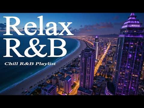 【𝐏𝐥𝐚𝐲𝐥𝐢𝐬𝐭】R&B Late Night vibes, Bedroom Playlist✨Chill Rnb Relax Music, smooth Soul Slowtemp 💿