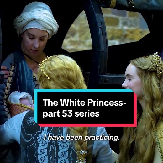 The White Princess- Part 53: The Royal Intrigue
