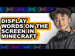 How to Display Words on the Screen in Minecraft - Full Guide