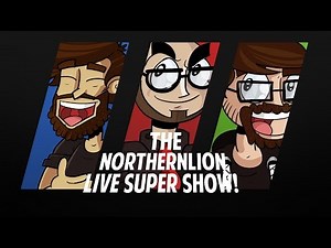 The Northernlion Live Super Show! [July 8, 2015] (1/2)