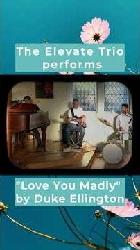 The Elevate Trio performs "Love You Madly" by Duke Ellington #jazztrio #livemusic #yyj