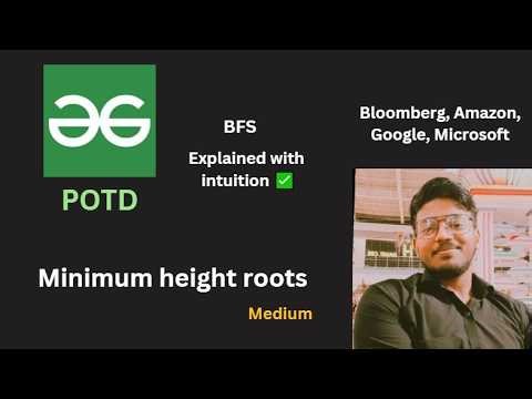 Minimum height roots | GFG POTD