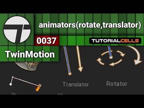 0037. animators, rotator & translator tools in twinmotion
