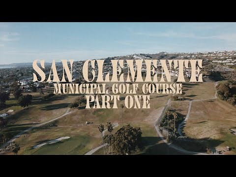 San Clemente Municipal Golf Course - Part 1