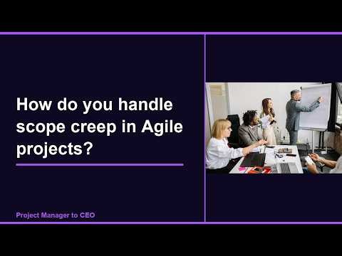 How do you handle scope creep? | 5 Rules That Eliminate Scope Creep in Agile Projects Forever