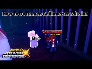 How To Do Ramen Grillmaster NPC Mission In All Star Tower Defense X ASTD X