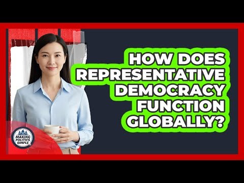 How Does Representative Democracy Function Globally?