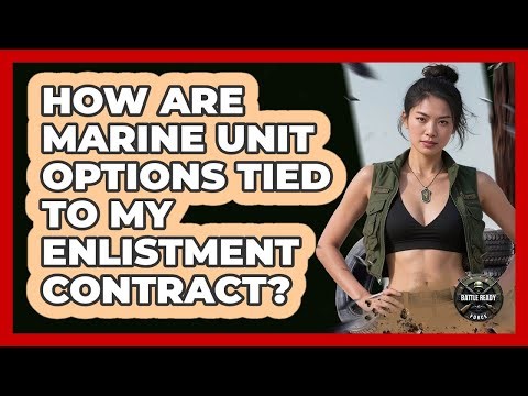 How Are Marine Unit Options Tied To My Enlistment Contract?