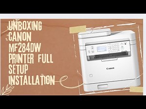 Canon printer MF284DW new full installation setup and new unboxing canon#canonlaserprinteravailable