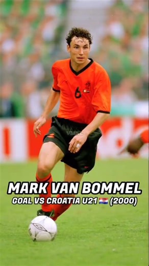 MARK VAN BOMMEL 🇳🇱 – GOAL VS CROATIA U21 🇭🇷 (2000)