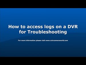 How to access logs on a DVR for Troubleshooting