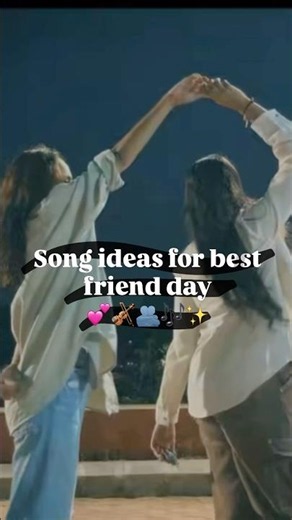 Song ideas for best friend’s day ♥️ #song#hindisong #music #trending #songideas #viral #foryoupage
