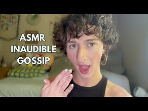 ASMR Inaudible Gossip/Whisper Story Time *MOUTH SOUNDS*🍵