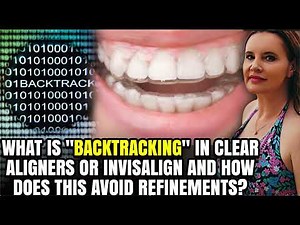 How to Avoid Invisalign and ClearCorrect Refinements with BACKTRACKING