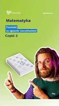 Pewniaki z matematyki na egzamin ósmoklasisty! 💯 Cz. 3 🚀 #E8 #matematyka #pewniaki #eduVULCAN