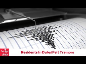 Residents In Dubai Felt Tremors Of Another Earthquake Over The Weekend
