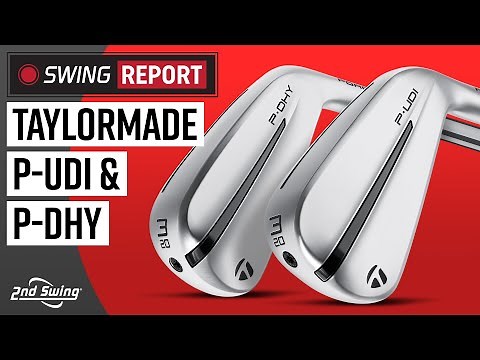 TAYLORMADE P-UDI & TAYLORMADE P-DHY UTILITY IRONS | The Swing Report
