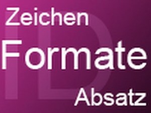 Adobe® InDesign®: Absatz- und Zeichenformate
