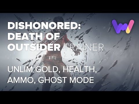 Dishonored: Death of the Outsider Trainer +10 Options