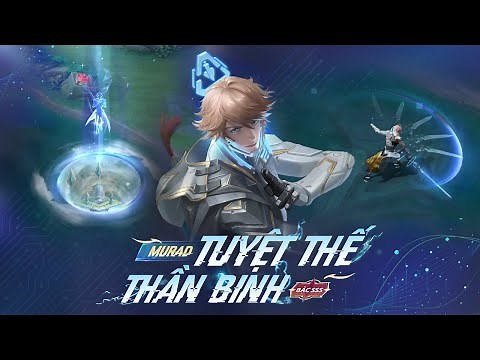 MURAD TUYỆT THẾ THẦN BINH | Hiệu ứng chiêu thức