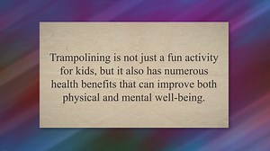 Jumping to Better Health: Exploring the Physical and Mental Benefits of Trampolining with Safety Tips