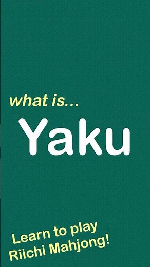 What's Yaku - Riichi Mahjong Made Easy