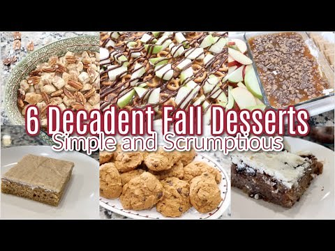 6 Decadent Fall Desserts! No Skill Involved At All! Simple and Scrumptious! America's Next Top Cook