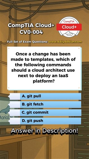 CompTIA Cloud+ (CV0-004) Exam-Style Practice Question 2026