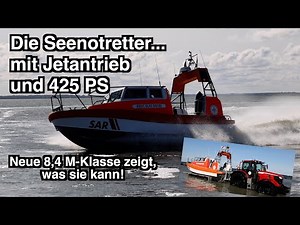 Die Seenotretter - mit Jetantrieb und 425 PS! Neue 8,4 m-Klasse muss sich beweisen...