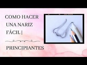 COMO HACER UNA NARIZ | PRINCIPIANTES FÁCIL