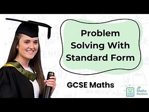 Problem Solving with Standard Form | GCSE Maths