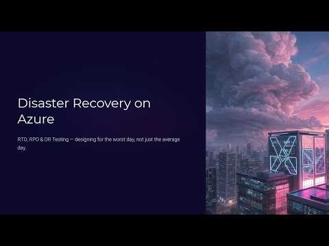 Disaster Recovery on Azure: RTO, RPO and DR Testing (10 of 20)