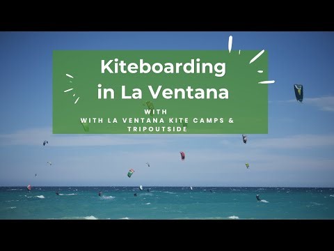 La Ventana Kite Camp | How to Learn Kiteboarding & Why La Ventana Is Perfect For It