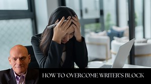 How to Overcome Writer's Block Once and For All