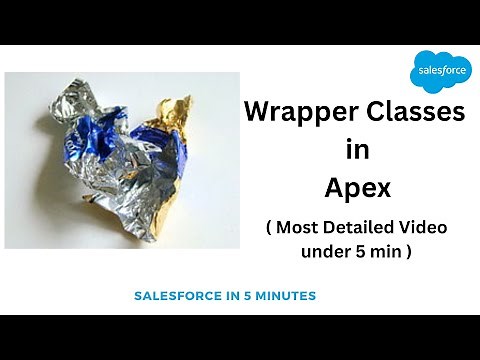Understand Wrapper Classes in Apex || Most Detailed Video