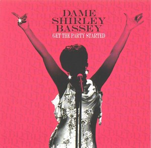 Dame Shirley Bassey - Get The Party Started