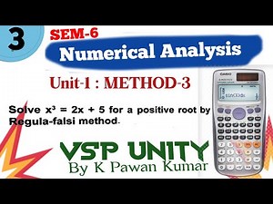 Numerical Analysis | METHOD OF FALSE POSITION | SEM-6 | UNIT-1 | 2023