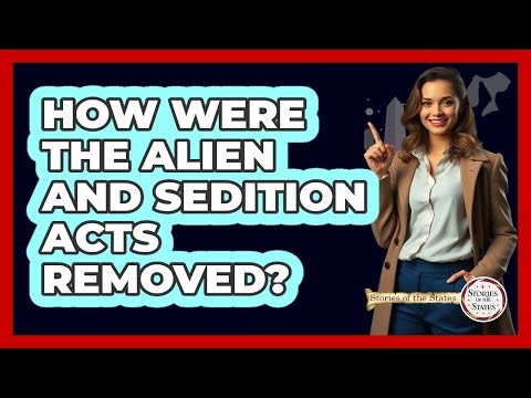 How Were The Alien And Sedition Acts Removed?